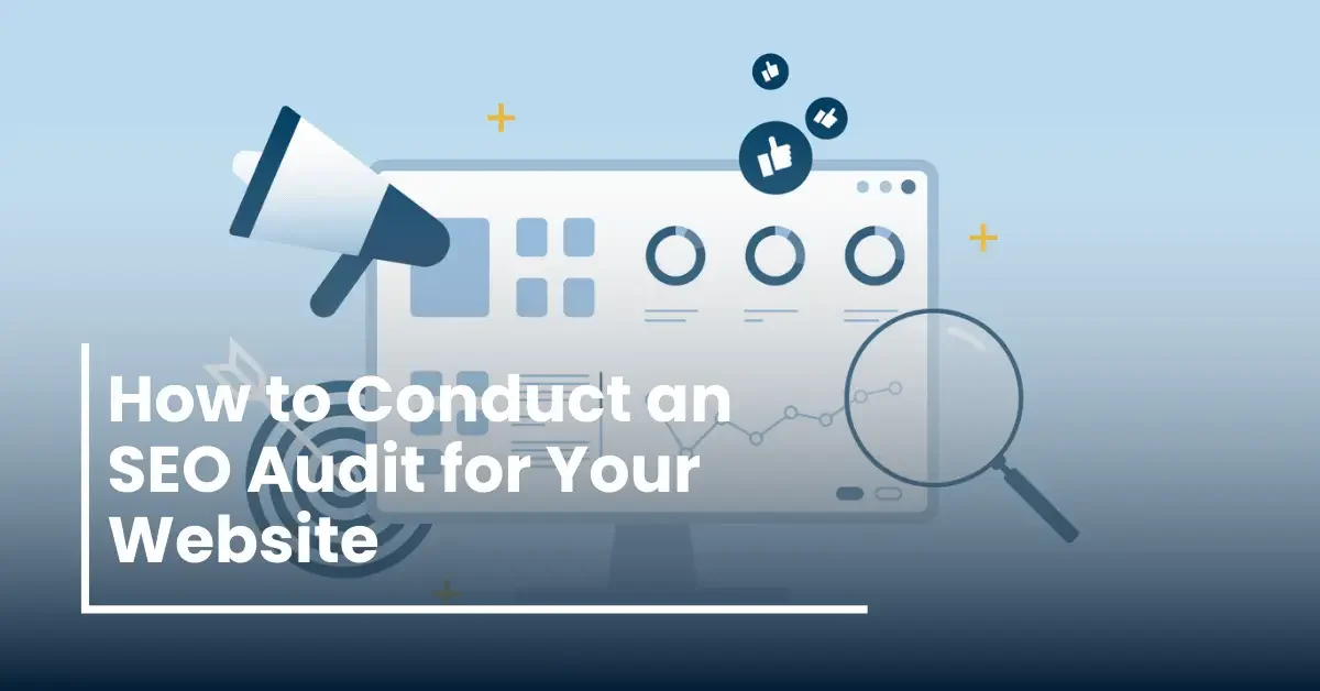 How to Conduct a Search Engine Optimization (SEO) Audit of Your Website